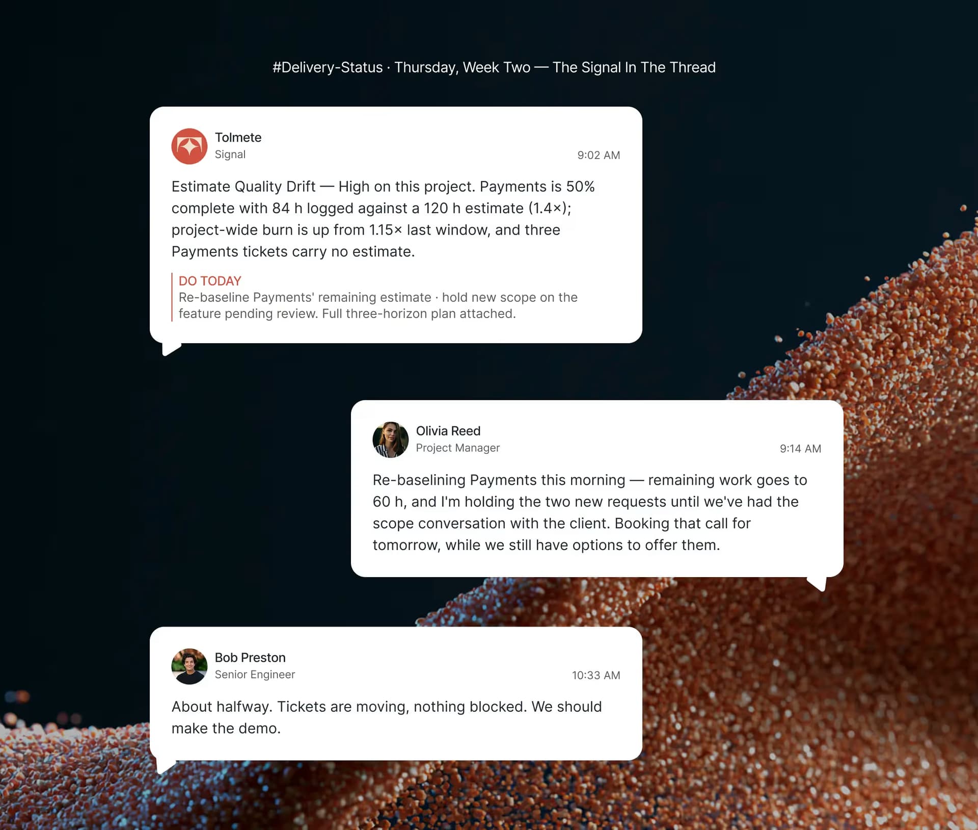#Delivery-Status thread, Thursday: Tolmete flags Estimate Quality Drift on Payments and recommends re-baselining today; Olivia re-baselines to 60h and books a scope call; Bob confirms the team is on track for the demo