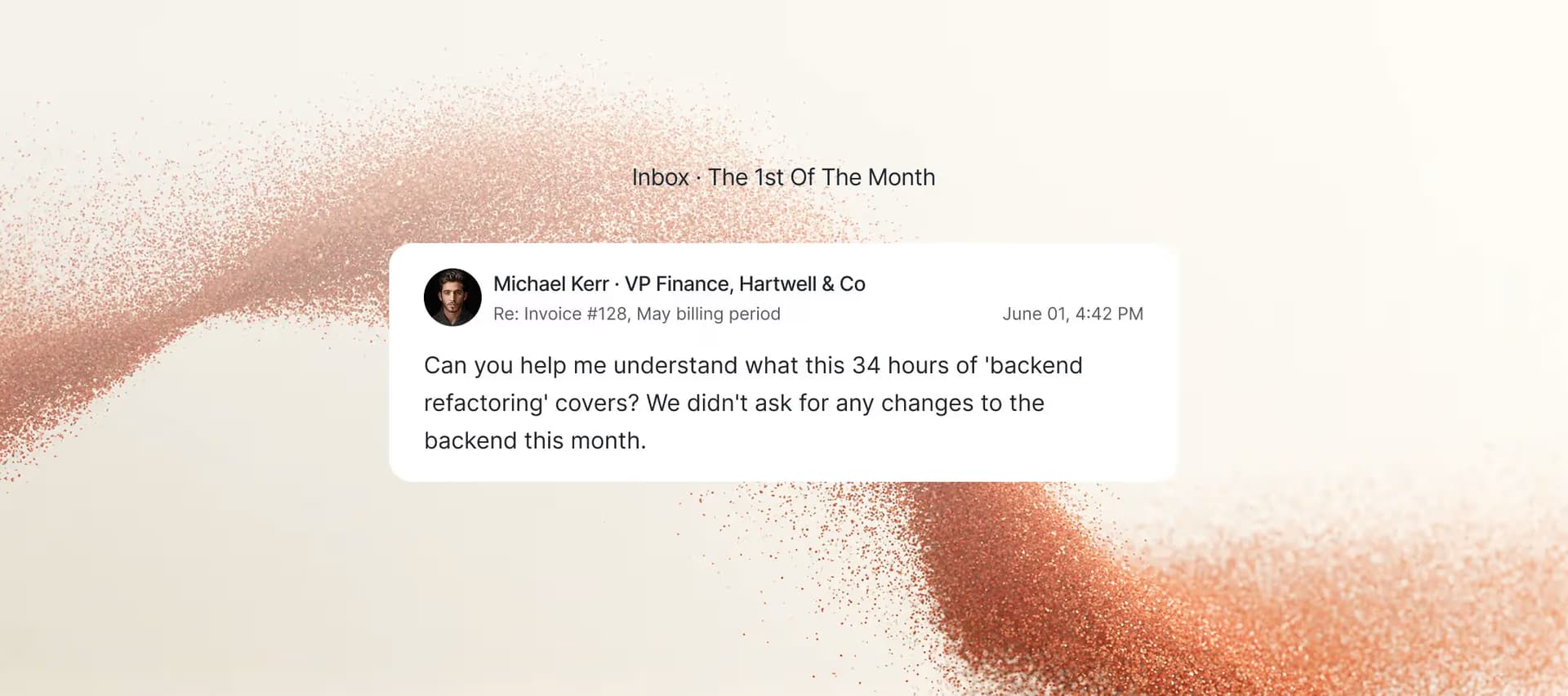 Email from Michael Kerr, VP Finance at Hartwell & Co, questioning 34 hours of backend refactoring on invoice #128
