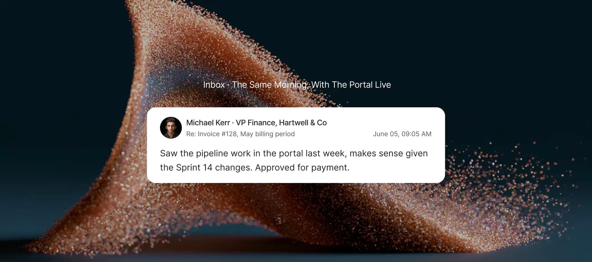 Email from Michael Kerr approving invoice #128 after reviewing pipeline work in the client portal
